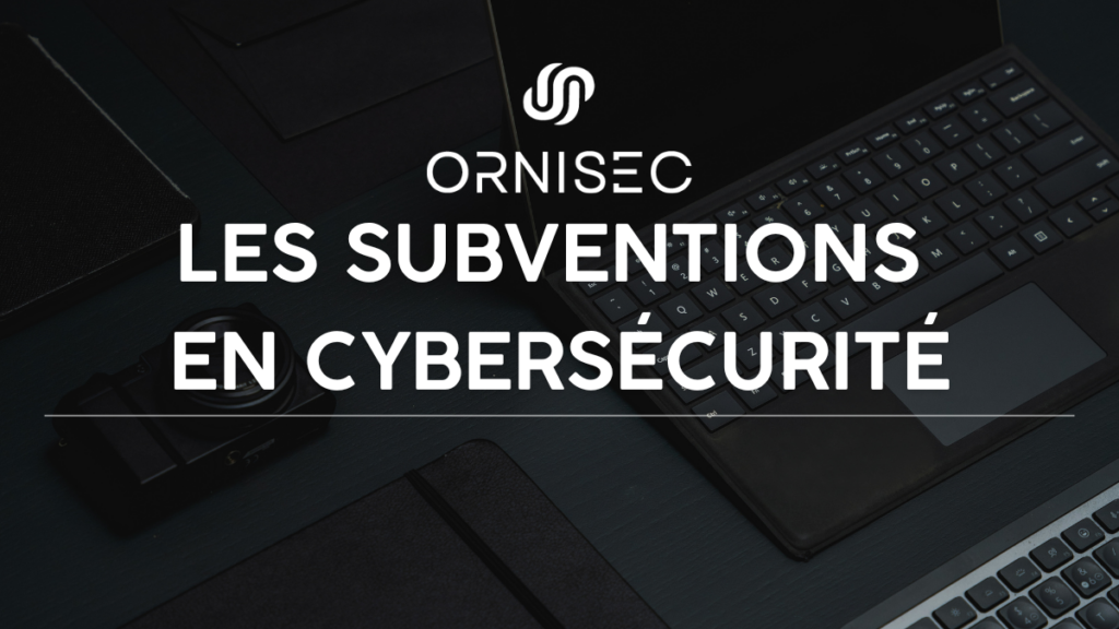 Les subventions disponibles en cybersécurité